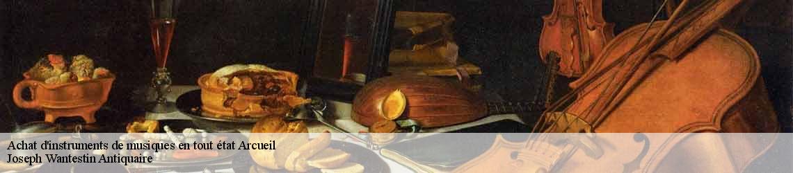 Achat d'instruments de musiques en tout état  arcueil-94110 Joseph Wantestin Antiquaire