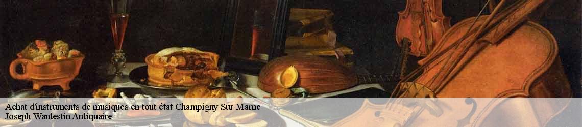 Achat d'instruments de musiques en tout état  champigny-sur-marne-94500 Joseph Wantestin Antiquaire