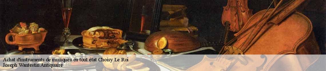 Achat d'instruments de musiques en tout état  choisy-le-roi-94600 Joseph Wantestin Antiquaire
